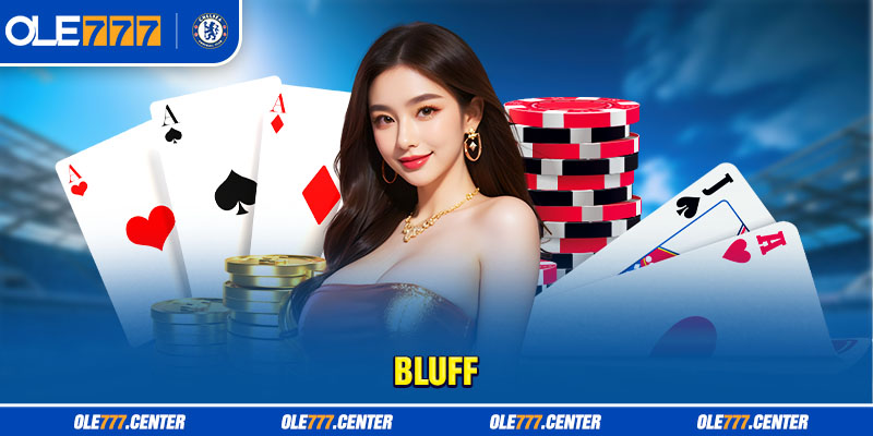 Tuyệt chiêu Bluff khi đánh poker