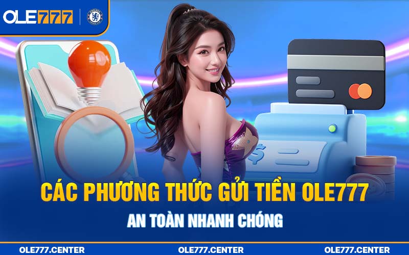 Các phương thức gửi tiền tại nhà cái thể thao Ole777