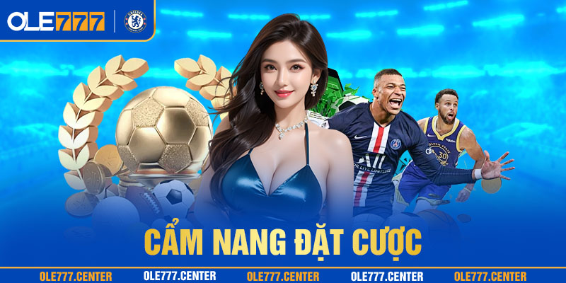 Cẩm năng đặt cược hiệu quả