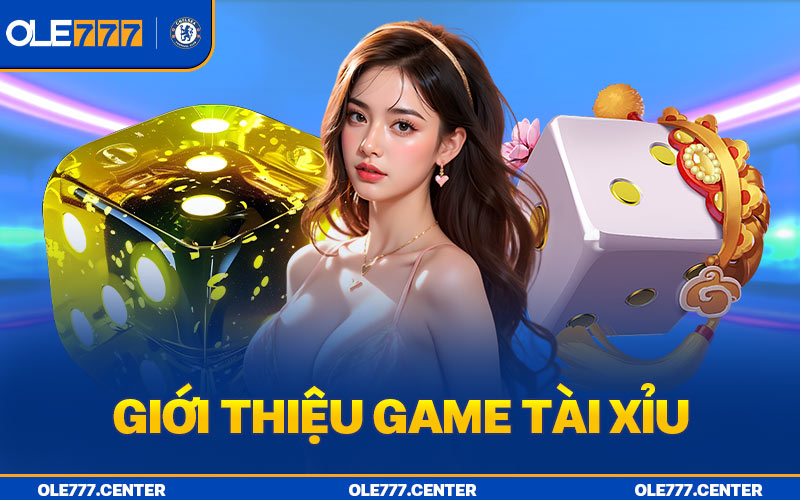 Giới thiệu về game tài xỉu trực tuyến