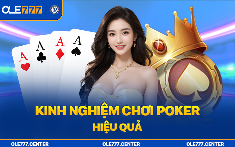 Kinh nghiệm chơi Poker bất bại tại OLE777