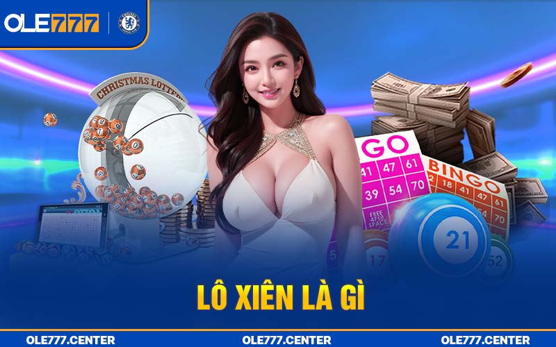 Lô xiên là gì?