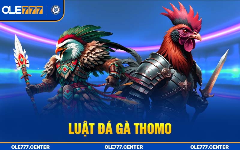 Luật chơi đá gà thomo