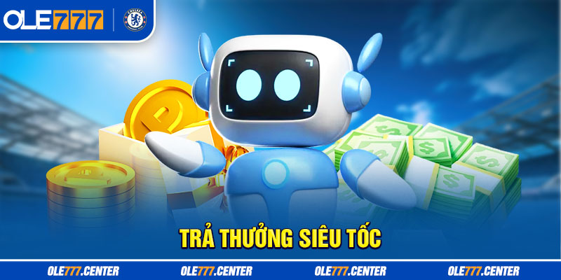 Casino live Ole777 có tốc độ trả thưởng nhanh chóng