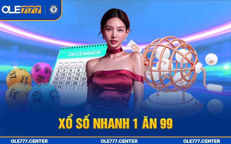 Xổ số nhanh có tỉ lệ trả thưởng 1 ăn 99